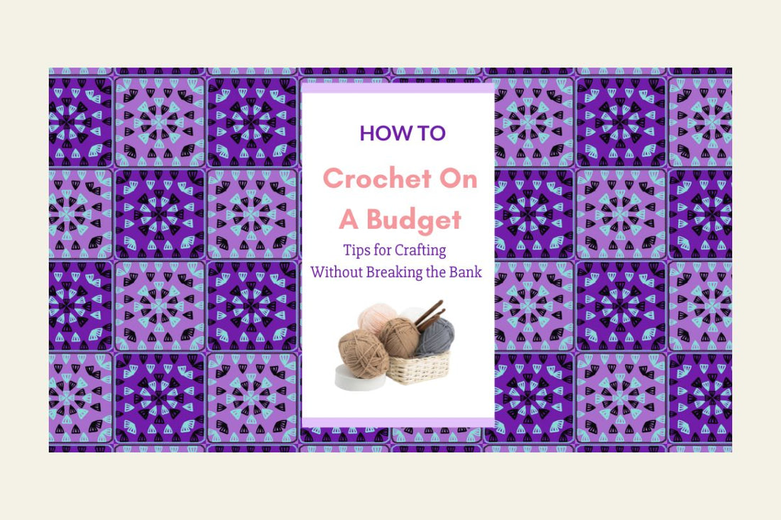 Crocheting on a Budget: My Tips for Crafting Without Breaking the Bank